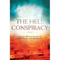 The Hell Conspiracy: An Eye-witness Account of Hell, Heaven, and the Afterlife - Paperback
