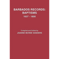 Barbados Records: Baptisms, 1637-1800 - Paperback