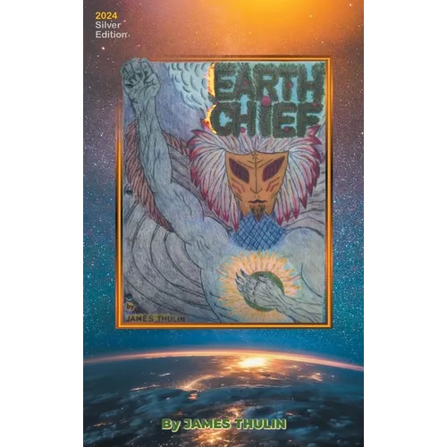 Earth Chief: 2024 Silver Edition - Hardcover