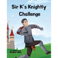 Sir K's Knightly Challenge - Hardcover