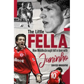 The Little Fella: How Middlesbrough Fell in Love with Juninho - Hardcover
