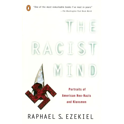 The Racist Mind: Portraits of American Neo-Nazis and Klansmen - Paperback