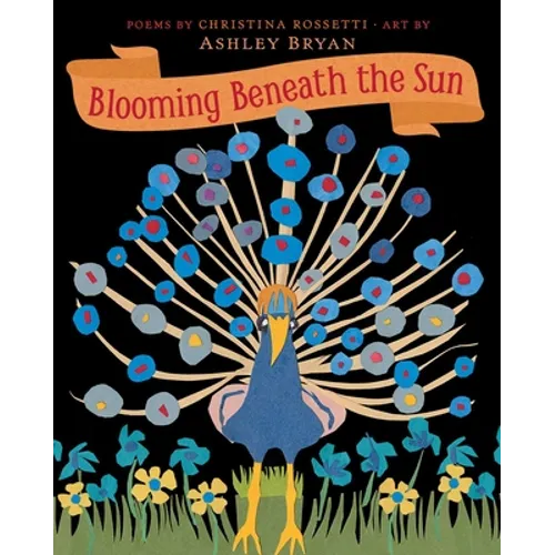 Blooming Beneath the Sun - Hardcover
