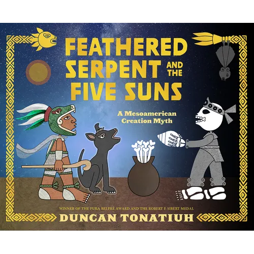 Feathered Serpent and the Five Suns: A Mesoamerican Creation Myth - Hardcover