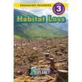 Habitat Loss: Our Changing Planet (Engaging Readers, Level 3) - Paperback