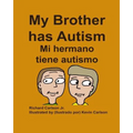 My Brother has Autism Mi hermano tiene autismo (English/Spanish) - Paperback