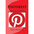 Pinterest: The Ultimate Pinterest Guide - Paperback