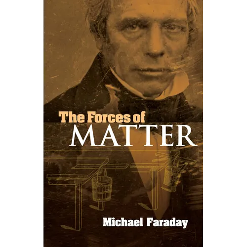 The Forces of Matter - Paperback
