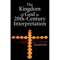 Kingdom of God in 20th-Century Interpretation - Hardcover
