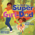 The ABCs of Being a Super Girl Dad - Paperback