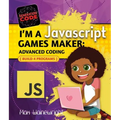 I'm a JavaScript Games Maker: Advanced Coding - Paperback