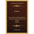Gloves: Their Annals And Associations; A Chapter Of Trade And Social History (1883) - Paperback