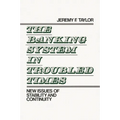 The Banking System in Troubled Times: New Issues of Stability and Continuity - Hardcover