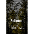 Autumnal Glimpses - Paperback