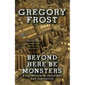 Beyond Here Be Monsters - Paperback
