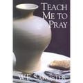 Teach Me to Pray - Paperback