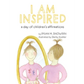 I Am Inspired: A Day of Children's Affirmations - Hardcover