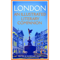 London: An Illustrated Literary Companion - Paperback