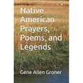 Native American Prayers, Poems, and Legends - Paperback