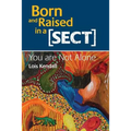 Born and Raised in a Sect: You are Not Alone - Paperback