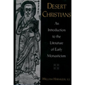 Desert Christians: An Introduction to the Literature of Early Monasticism - Paperback