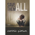 Save Them All (A Novel) - Hardcover