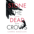 Stone the Dead Crows - Paperback
