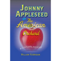 Johnny Appleseed and the American Orchard: A Cultural History - Paperback