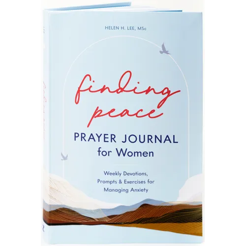 Finding Peace: Prayer Journal for Women: Weekly Devotions, Prompts, and Exercises for Managing Anxiety - Paperback