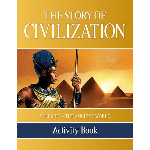 The Story of Civilization Activity Book: Volume I - The Ancient World - Paperback