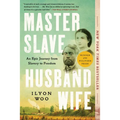 Master Slave Husband Wife: An Epic Journey from Slavery to Freedom - Paperback