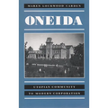 Oneida: Utopian Community to Modern Corporation - Paperback