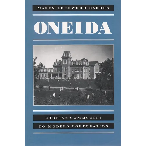 Oneida: Utopian Community to Modern Corporation - Paperback