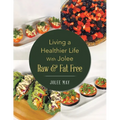 Living a Healthier Life With Jolee Raw & Fat Free - Paperback