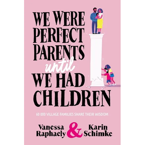 We Were Perfect Parents Until We Had Children - Paperback