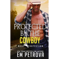 Protected by the Cowboy - Paperback