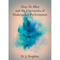 Sleep No More and the Discourses of Shakespeare Performance - Paperback
