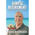 Simple Retirement: 7 Simple Steps to Your Best "Second-Half" Life - Paperback