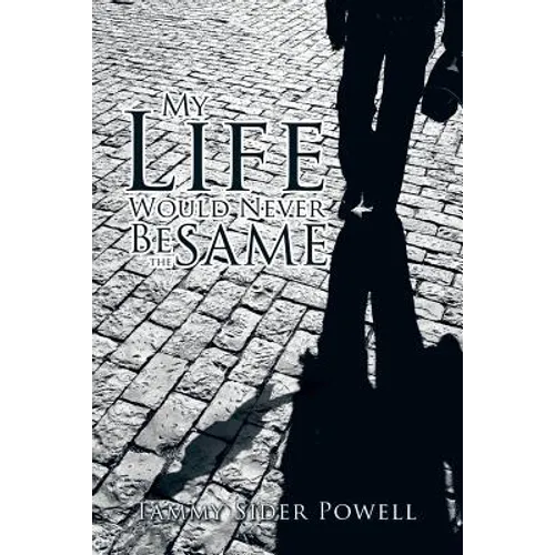 My Life Would Never Be the Same - Paperback