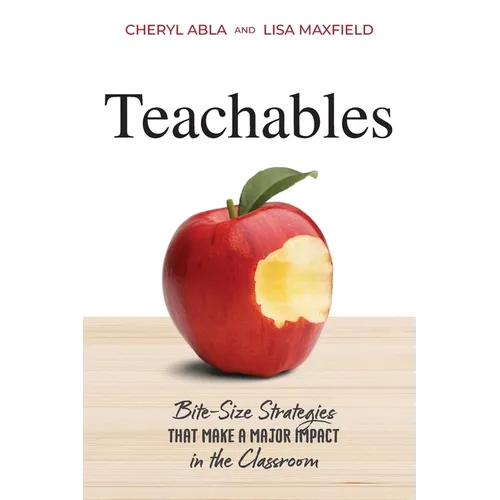 Teachables: Bite-Size Strategies That Make a Major Impact in the Classroom - Paperback