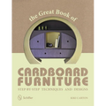 The Great Book of Cardboard Furniture: Step-By-Step Techniques and Designs - Paperback