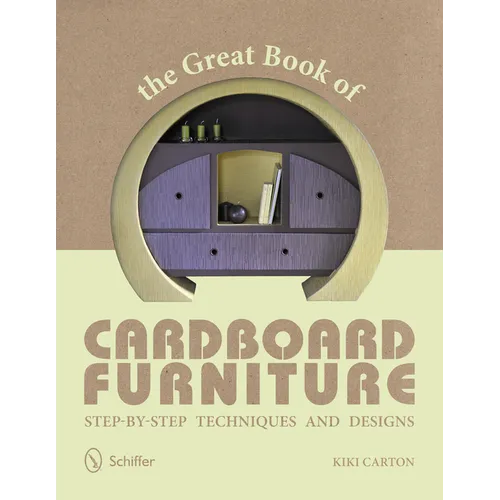 The Great Book of Cardboard Furniture: Step-By-Step Techniques and Designs - Paperback
