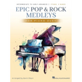 Epic Pop and Rock Medleys for Piano Duet - Intermediate to Early Advanced Piano Solos Arranged by Kevin Olson - Paperback