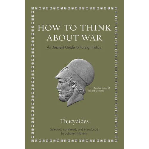 How to Think about War: An Ancient Guide to Foreign Policy - Hardcover
