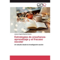 Estrategias de enseñanza-aprendizaje y el fracaso escolar - Paperback