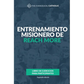 Entrenamiento misionero de Reach More: Libro de ejercicios para participantes - Paperback