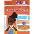 Alicia and the Third Grade Pencil - Hardcover