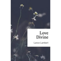 Love Divine - Paperback