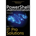 PowerShell for Administration, IT Pro Solutions: Professional Reference Edition - Hardcover