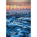 Becoming Frozen: Memoir of a First Year in Alaska - Paperback
